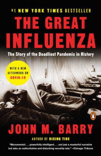 The Great Influenza: The Story of the Deadliest Pandemic in History - GOOD