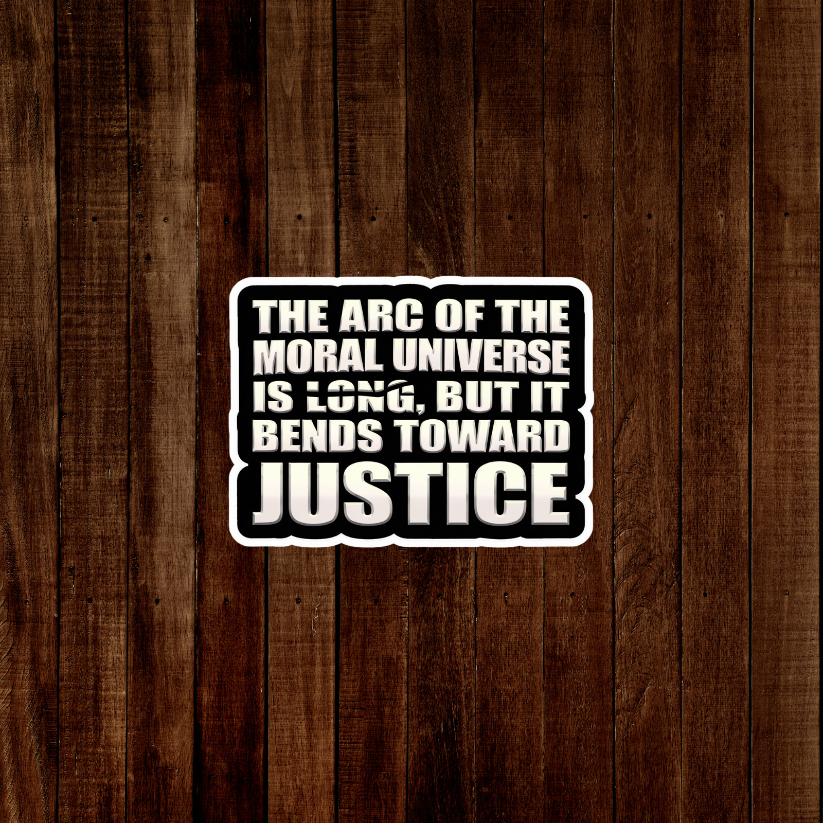 The Arc of the Moral Universe Bends Toward Justice MLK Quote Sticker #2602