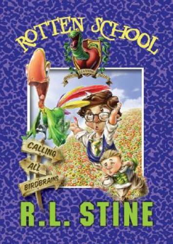 Calling All Birdbrains (Rotten School, No 15) - Hardcover By R L Stine - GOOD