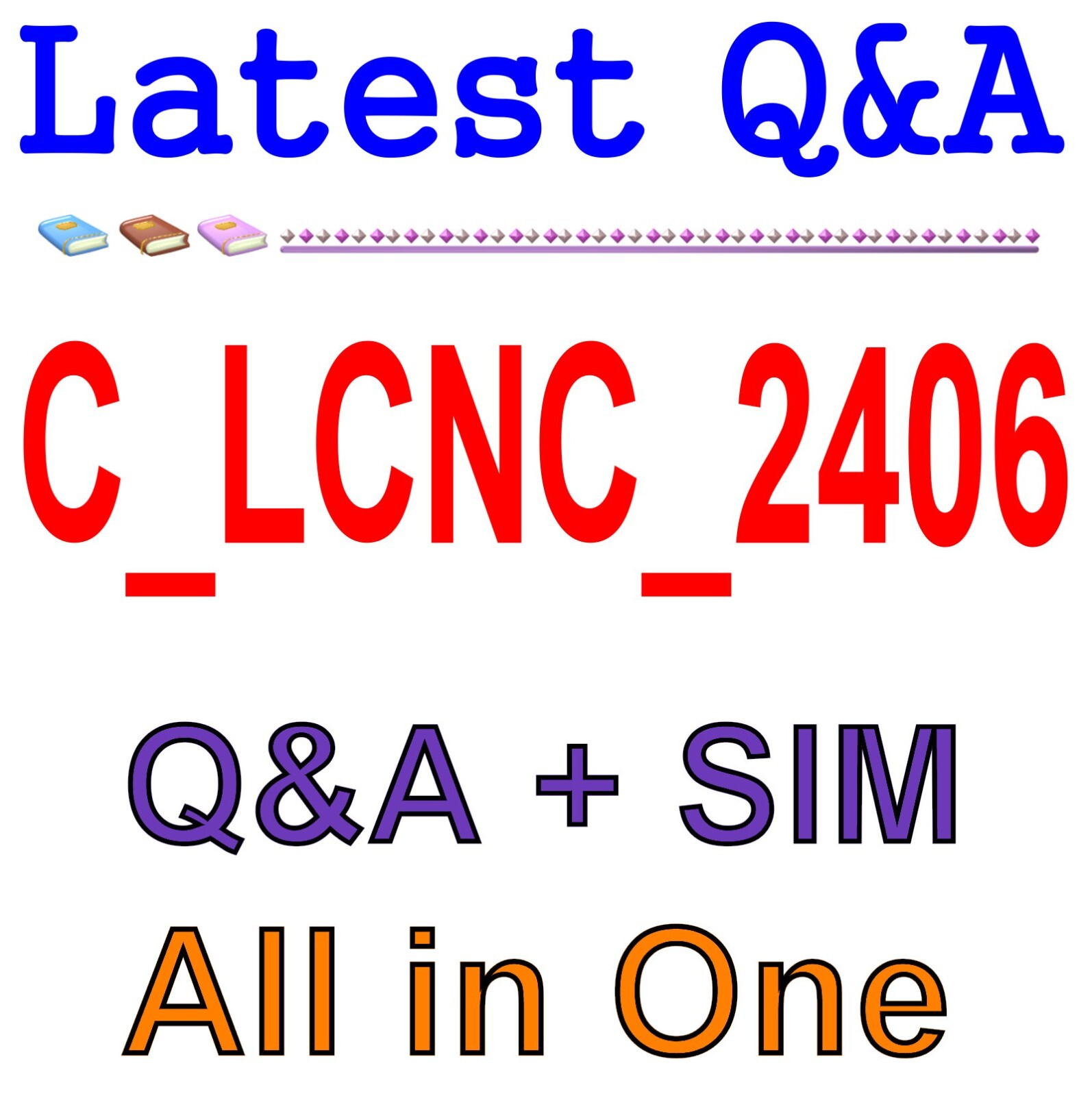 Best Exam Practice Material for C_LCNC_2406 Exam Q&A