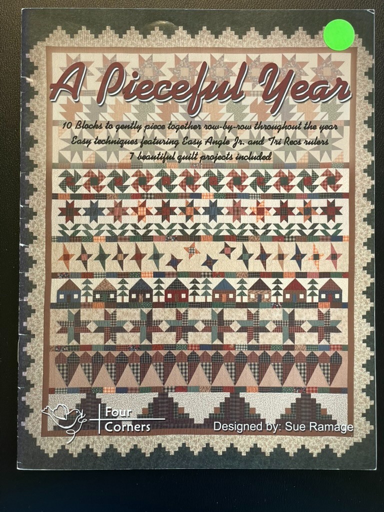 A Pieceful Year Quilt Booklet by Sue Ramage, 2001 Four Corners Designs, Inc.