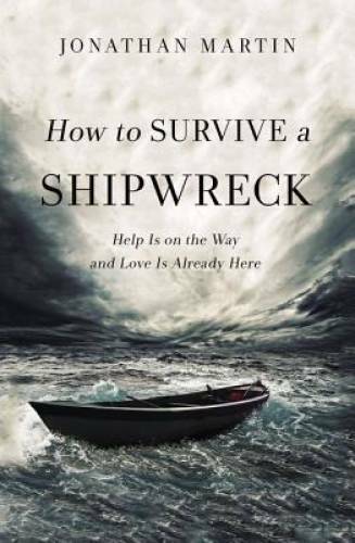 How to Survive a Shipwreck: Help Is on the Way and Love Is Already Here - GOOD