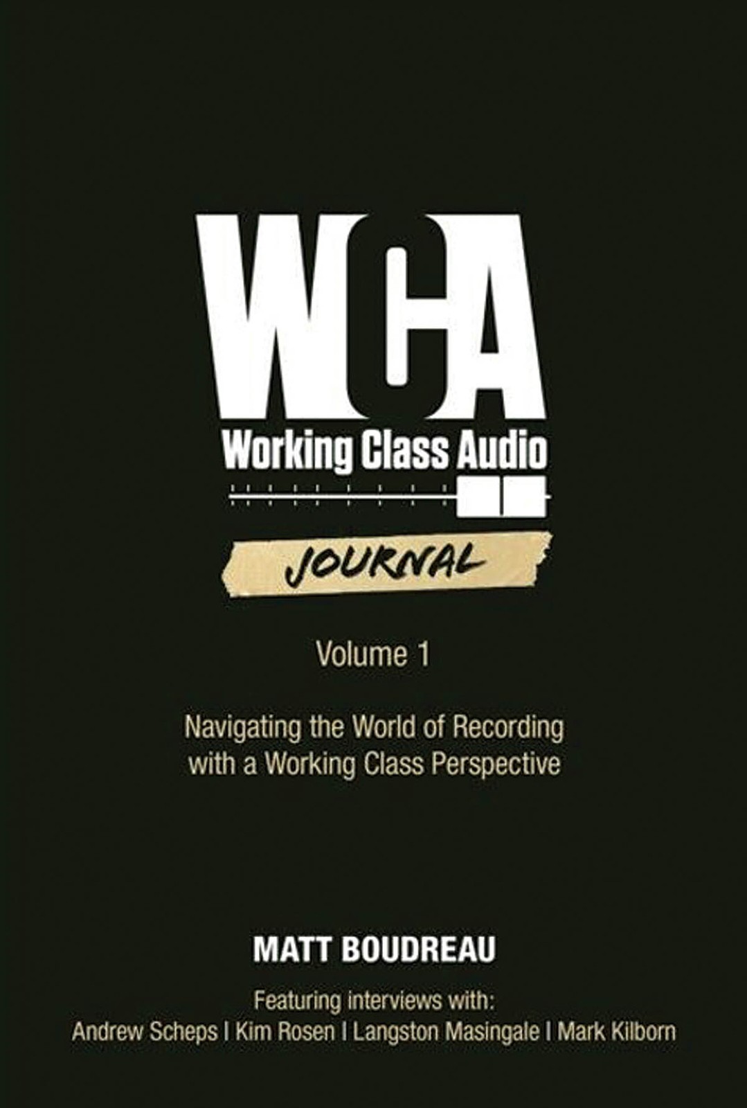 Working Class Audio Volume 1 by Matt Boudreau Recording Music Pro Book & Audio