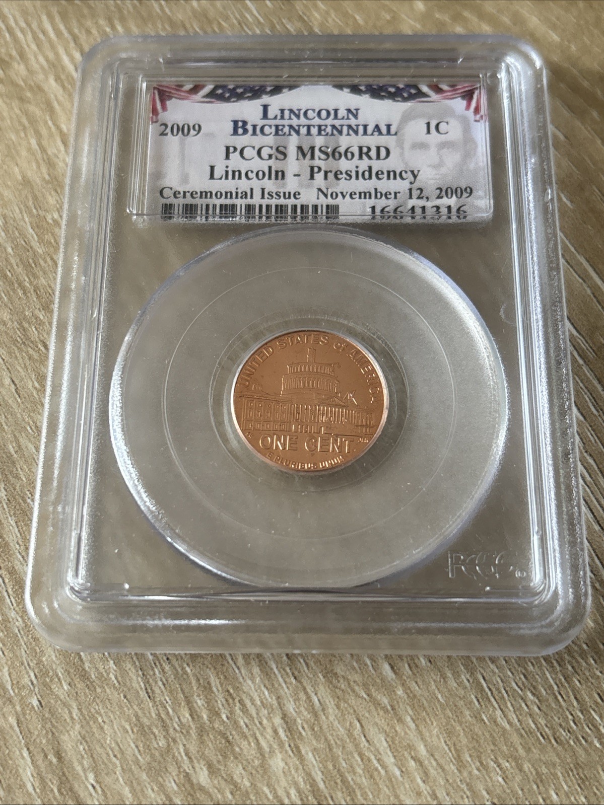 Certified 2009 Bicentennial Lincoln Cent Ceremonial Issue PCGS MS66RD