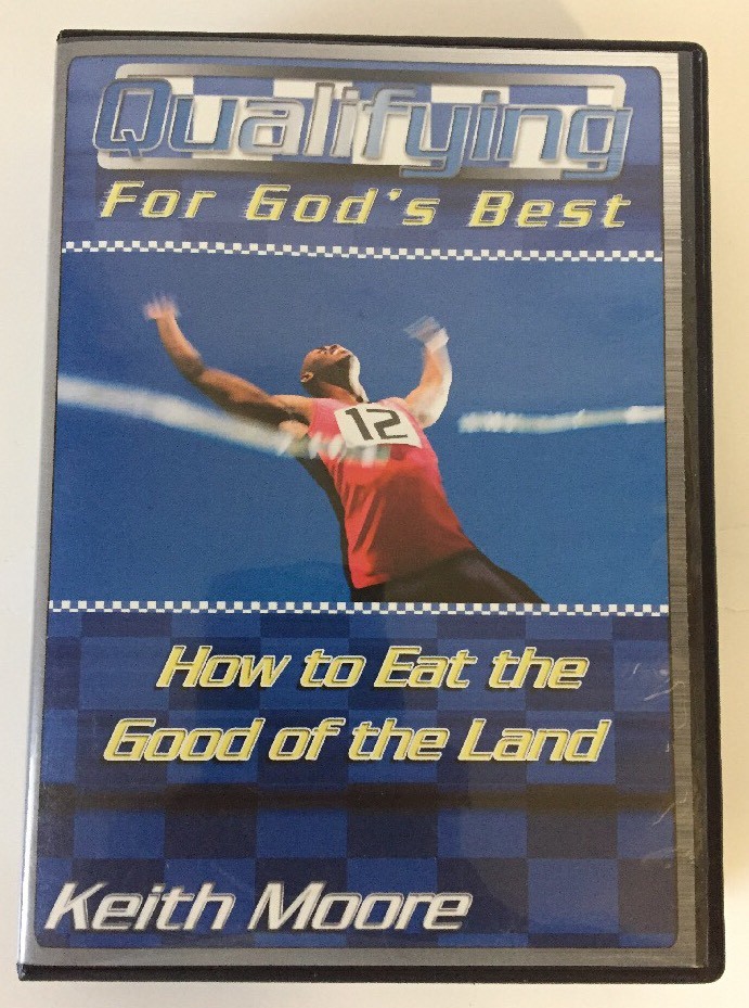 Keith Moore's Qualifying for God's Best CD 6 messages.