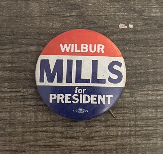 Vtg  Wilbur Mills for President Pinback Button