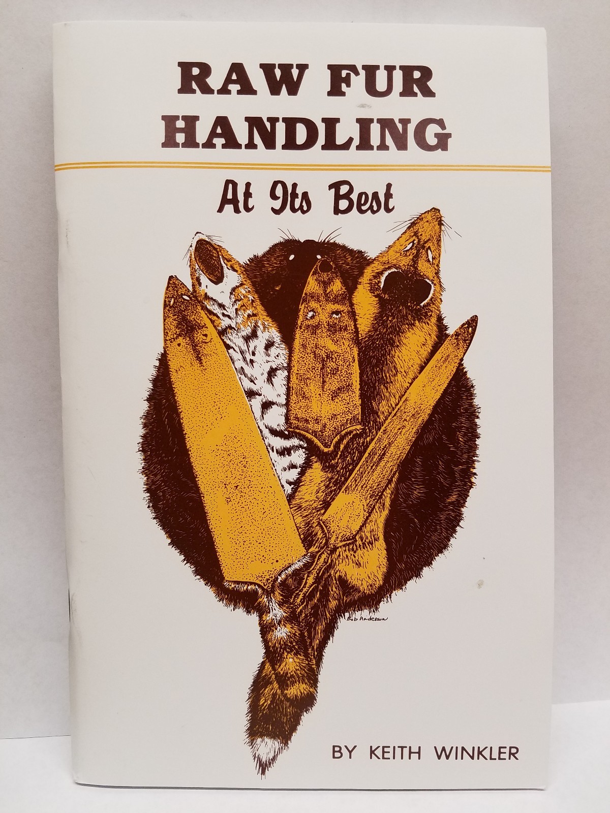 Book "Raw Fur Handling At Its Best" By Keith Winkler Skinning Fleshing Pelts
