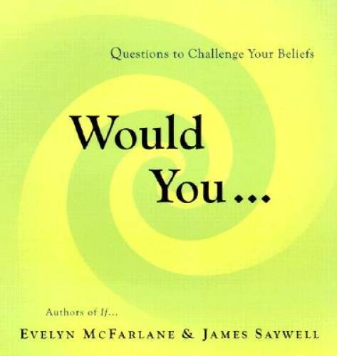 Would You?: Questions to Challenge Your Beliefs - Hardcover - GOOD