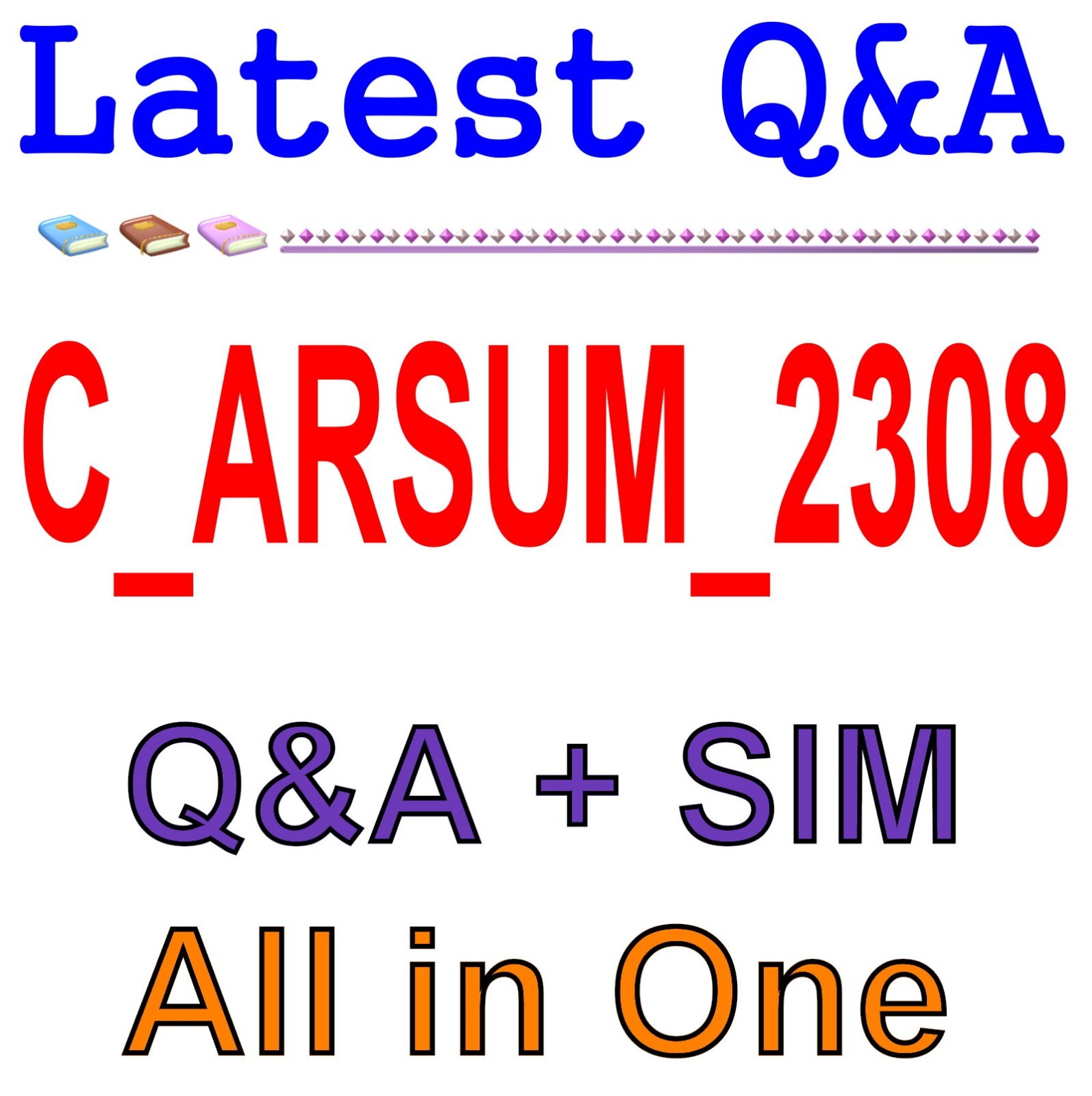 Best Exam Practice Material for C_ARSUM_2308 Exam Q&A