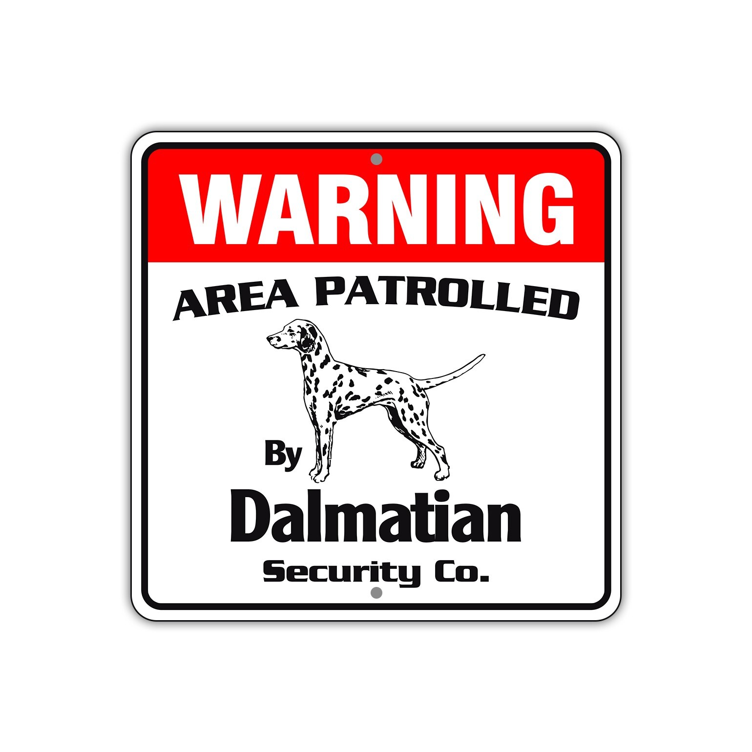 Warning Area Patrolled By Dalmation Aluminum Metal Sign Alert Tin  Sign