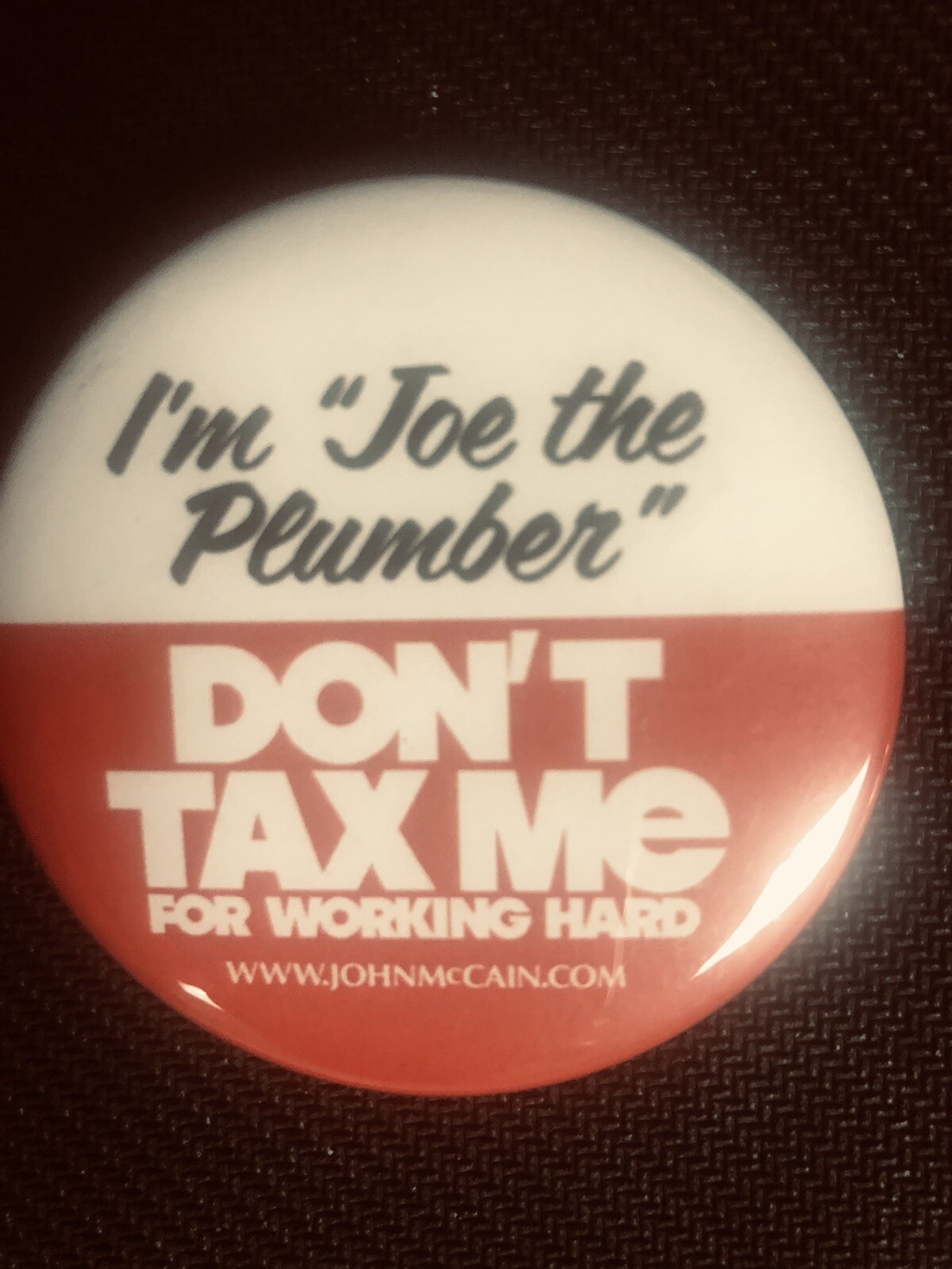 I’m Joe The Plumber DON’T TAX ME  2 1/4” pinback button pin