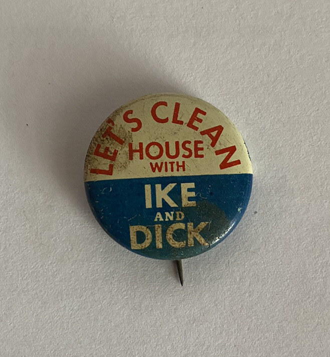 Vintage Eisenhower Political Pinback Lets Clean House With Ike and Dick 1 1/8 in