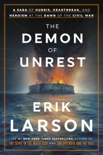 The Demon of Unrest: A Saga of Hubris, Heartbreak, and Heroism at th - VERY GOOD
