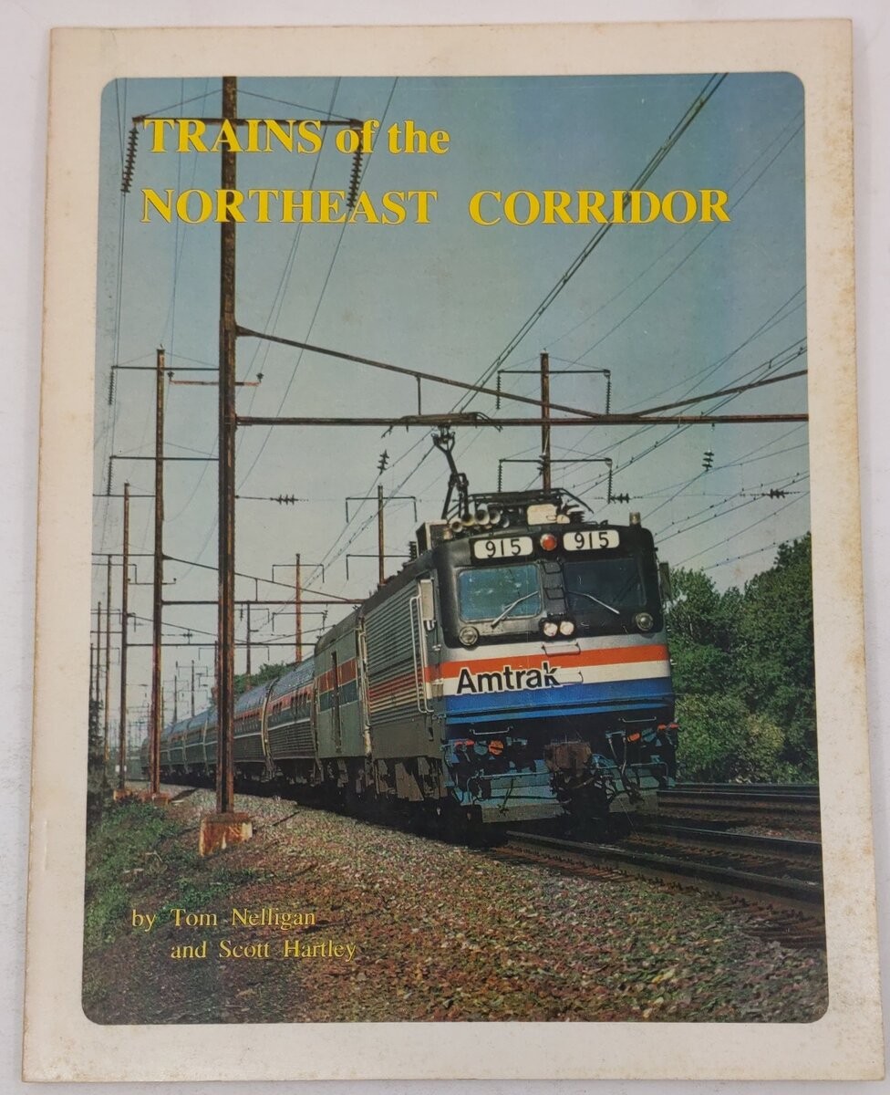 Trains of the Northeast Corridor Paperback Book By Tom Nelligan, Scott Hartley