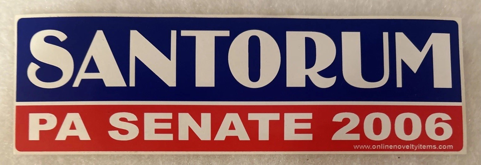 SANTORUM PA SENATE 2006 Political Bumper Sticker 10” x 3”