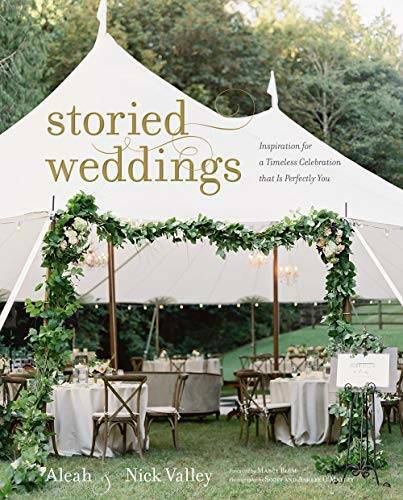 Storied Weddings: Inspiration for a Timeless Celebration That Is Perfec - GOOD