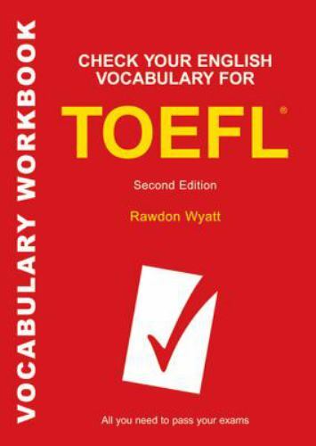 Check Your Vocabulary Ser.: Check Your English Vocabulary for TOEFL by Rawdon...