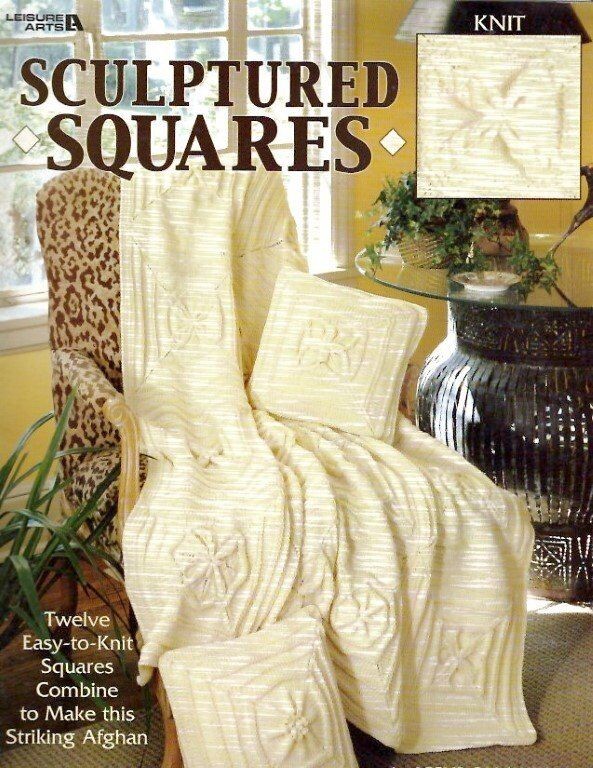 LEISURE ARTS SCULPTURED SQUARES TWELVE EASY TO KNIT SQUARES TO MAKE AFGHAN