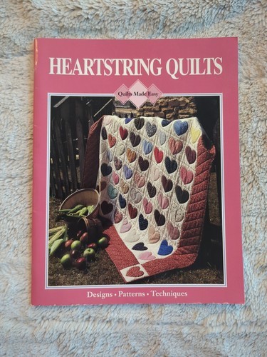 HEARTSTRING QUILTS Quilts Made Easy Designs Patterns 48 pages 1996 Oxmoor House