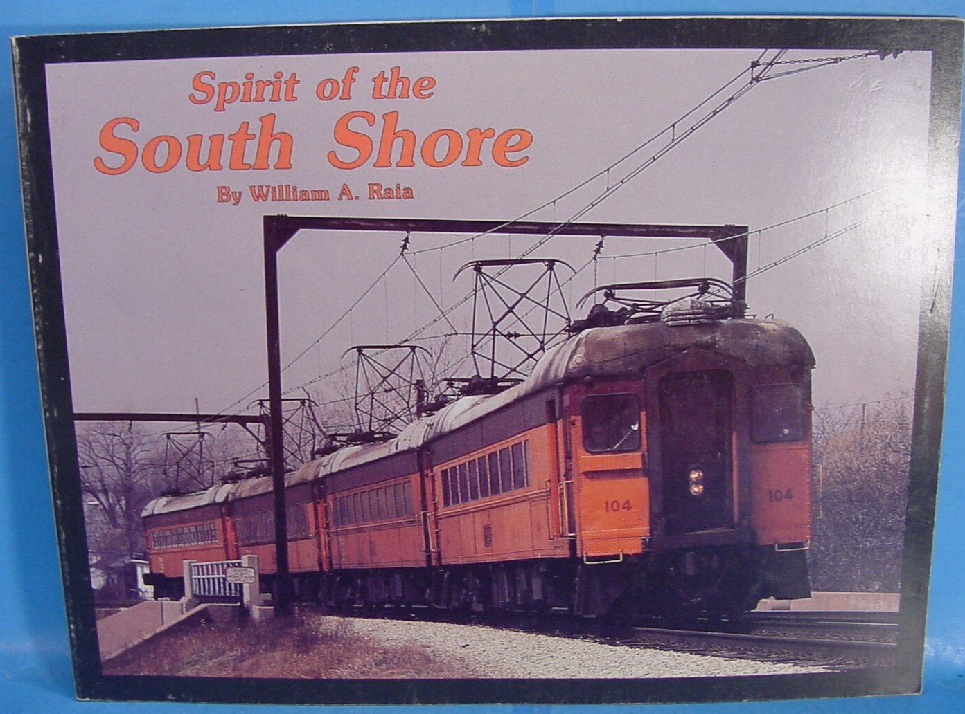 SPIRIT OF THE SOUTH SHORE BY WILLIAM A RAIA COPYRIGHT 1984