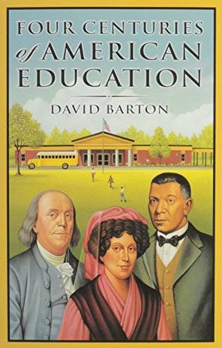 Four Centuries of American Education - Paperback By David Barton - GOOD