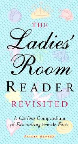The Ladies Room Revisited: A Curious Compendium of Fascinating  - VERY GOOD