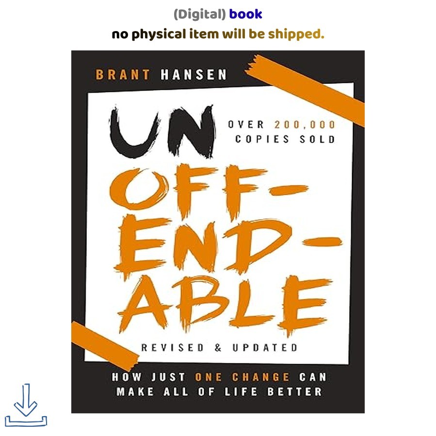 Unoffendable: How Just One Change Can Make All of Life B, Brant Hansen 2023