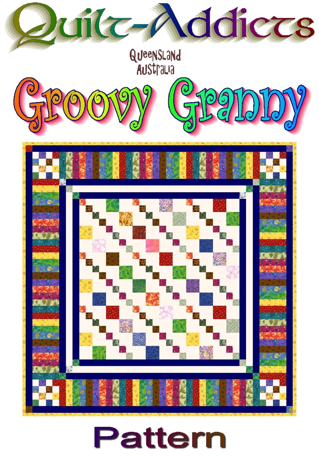 GROOVY GRANNY -  Patchwork Quilt Pattern By Quilt-Addicts