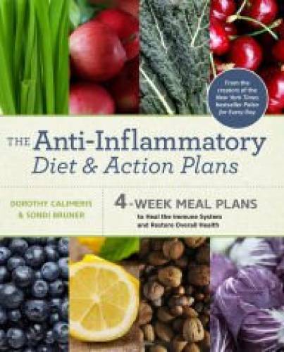 The Anti-Inflammatory Diet and Action Plans: 4-Week Meal Plans to Heal th - GOOD