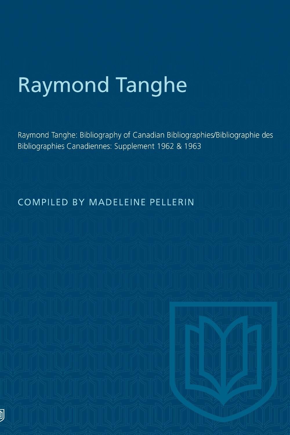 Raymond Tanghe: Bibliography of Canadian Bibliographies/Bibliographie Des Biblio