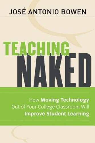 Teaching Naked: How Moving Technology Out of Your College Classroom Will  - GOOD