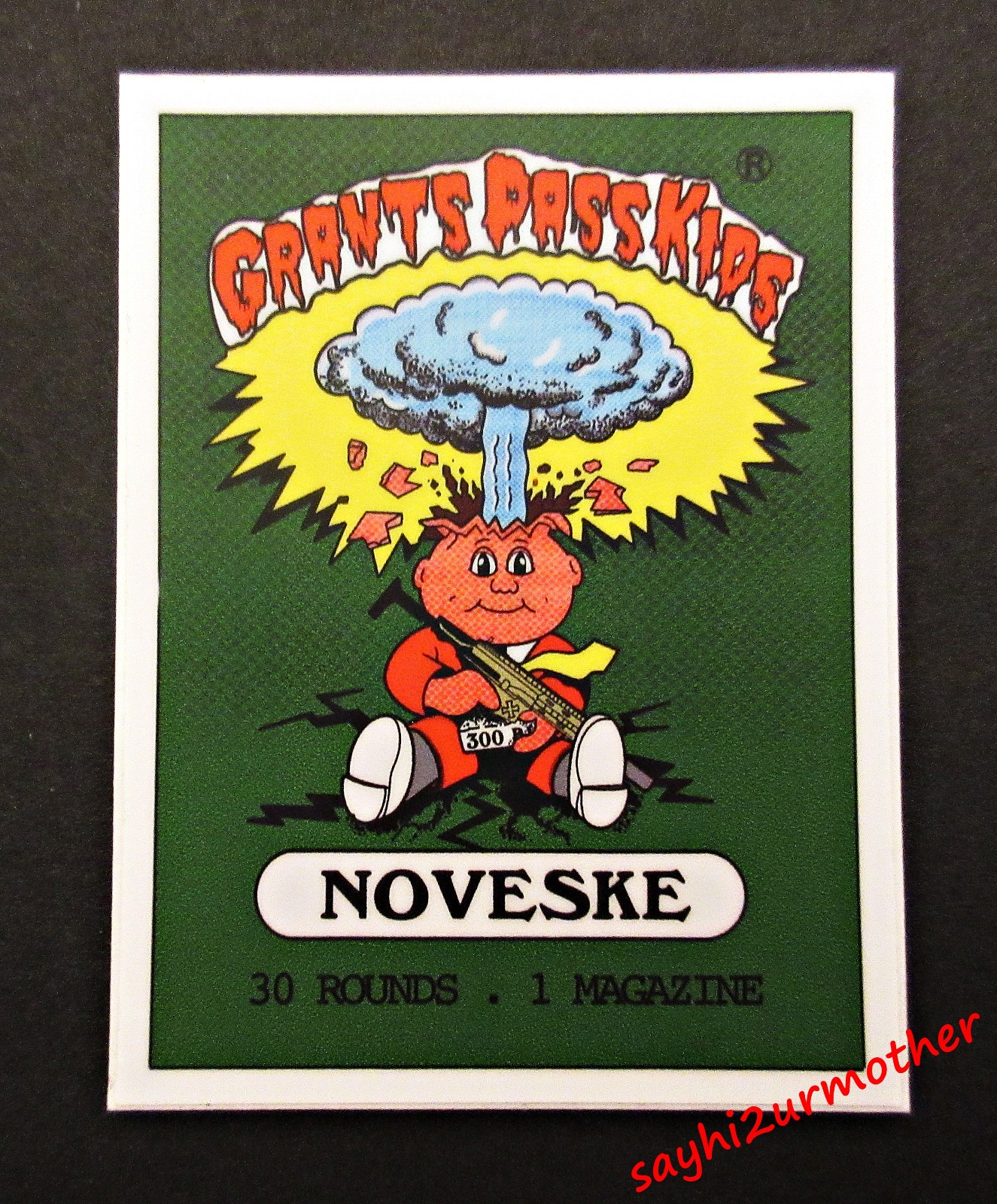 NOVESKE RIFLEWORKS GPK GARBAGE PAIL KIDS STICKER GRANTS PASS KIDS SLAP WRMFZY