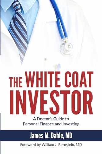 The White Coat Investor: A Doctor's - Paperback, by Dahle MD James - Very Good