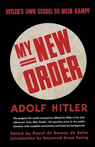 My New Order A Collection of Speeches by Adolph Hitler Volume One by Hitler