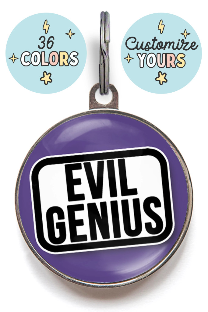 Funny Dog Tag – Premium Custom Pet ID – Evil Genius – 36 Colors Available