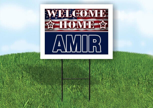 AMIR WELCOME HOME FLAG 18 in x 24 in Yard Sign Road Sign with Stand