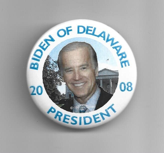 2008 pin JOE BIDEN pinback ALSO Also RAN in DEMOCRATIC PRIMARY Later VP and Pres