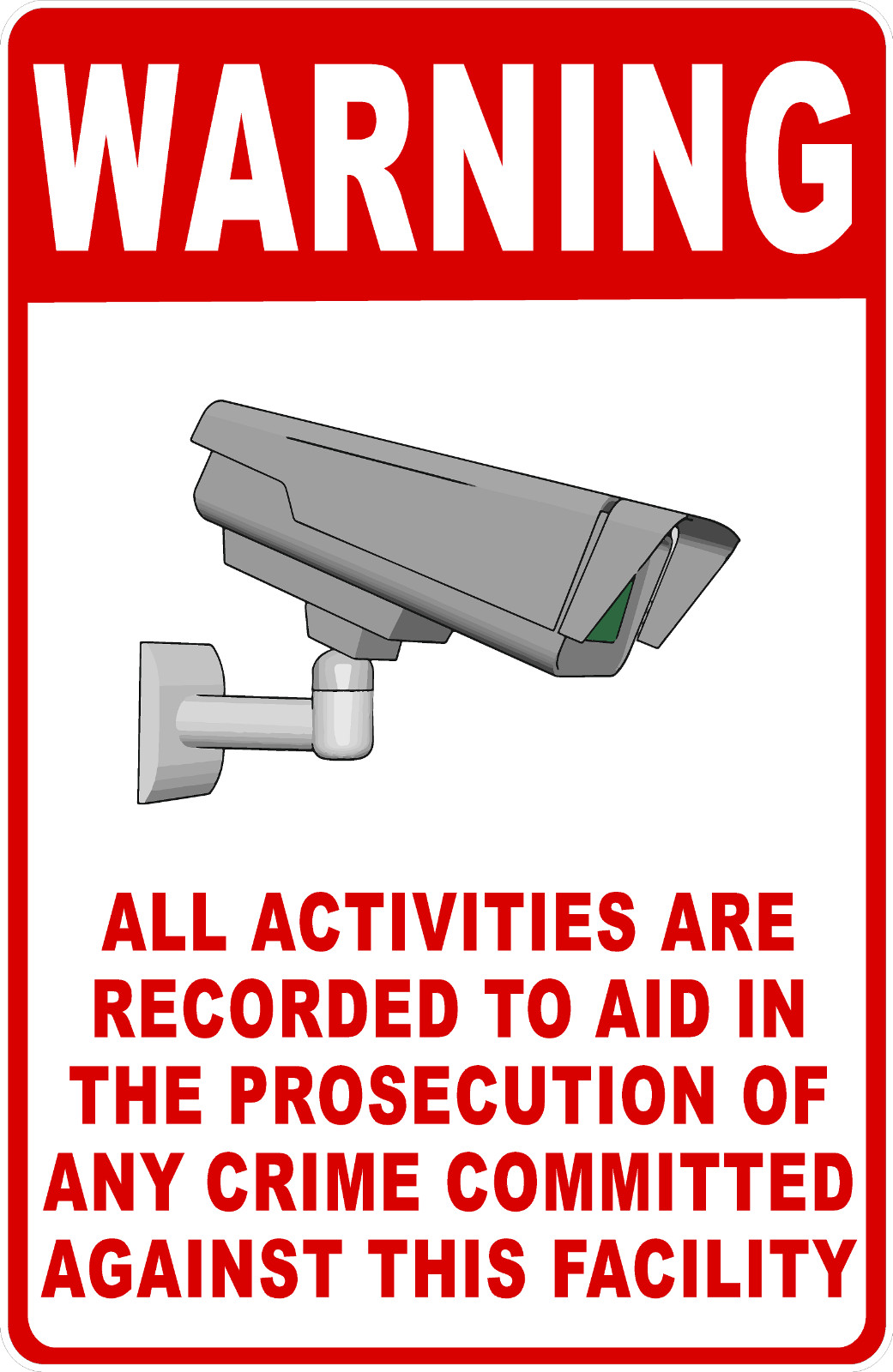 Warning All Activities Recorded to Aid Prosecution Sign. Size Options