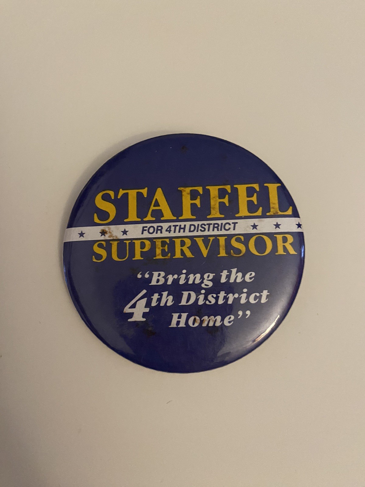 Staffel For 4th District Supervisor Pin Back Button P94