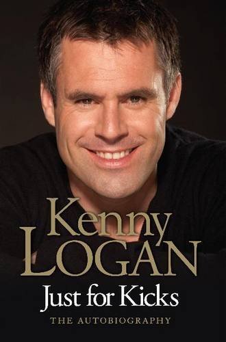 Just For Kicks By Kenny Logan. 9780755319695