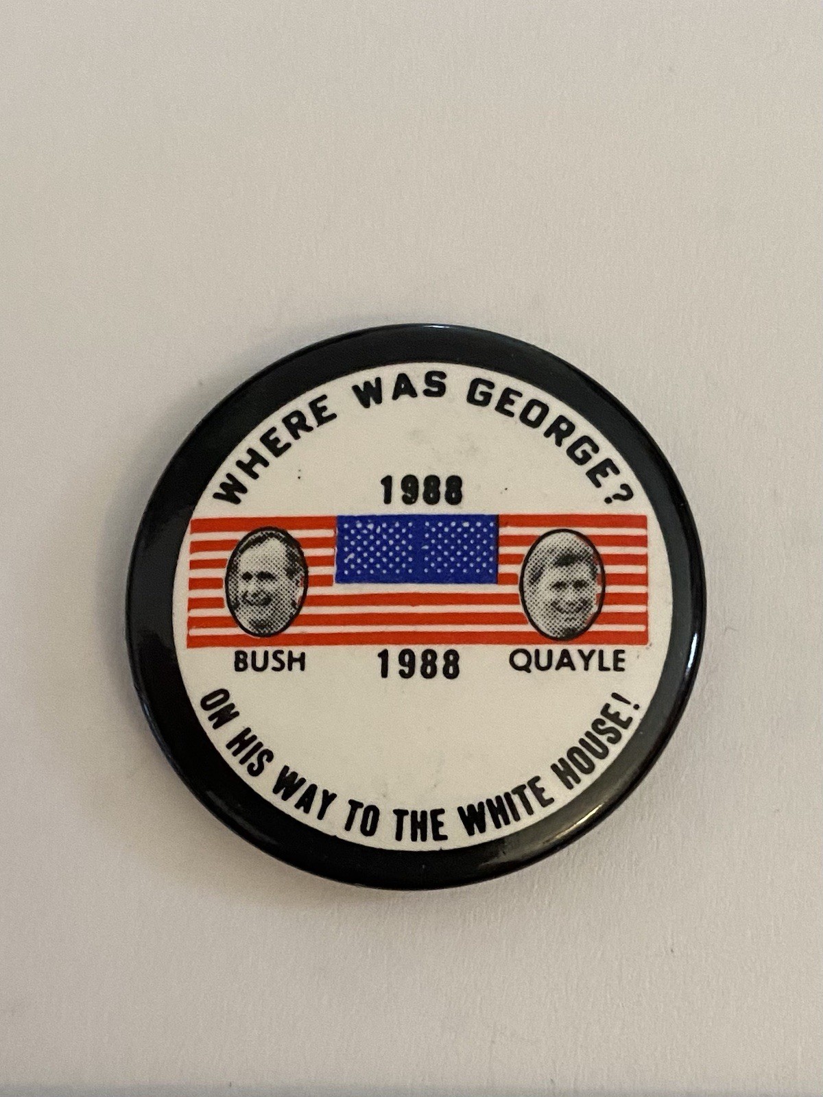 Where Was George?  On His Way To The White House 1988 Pin Back Button P177