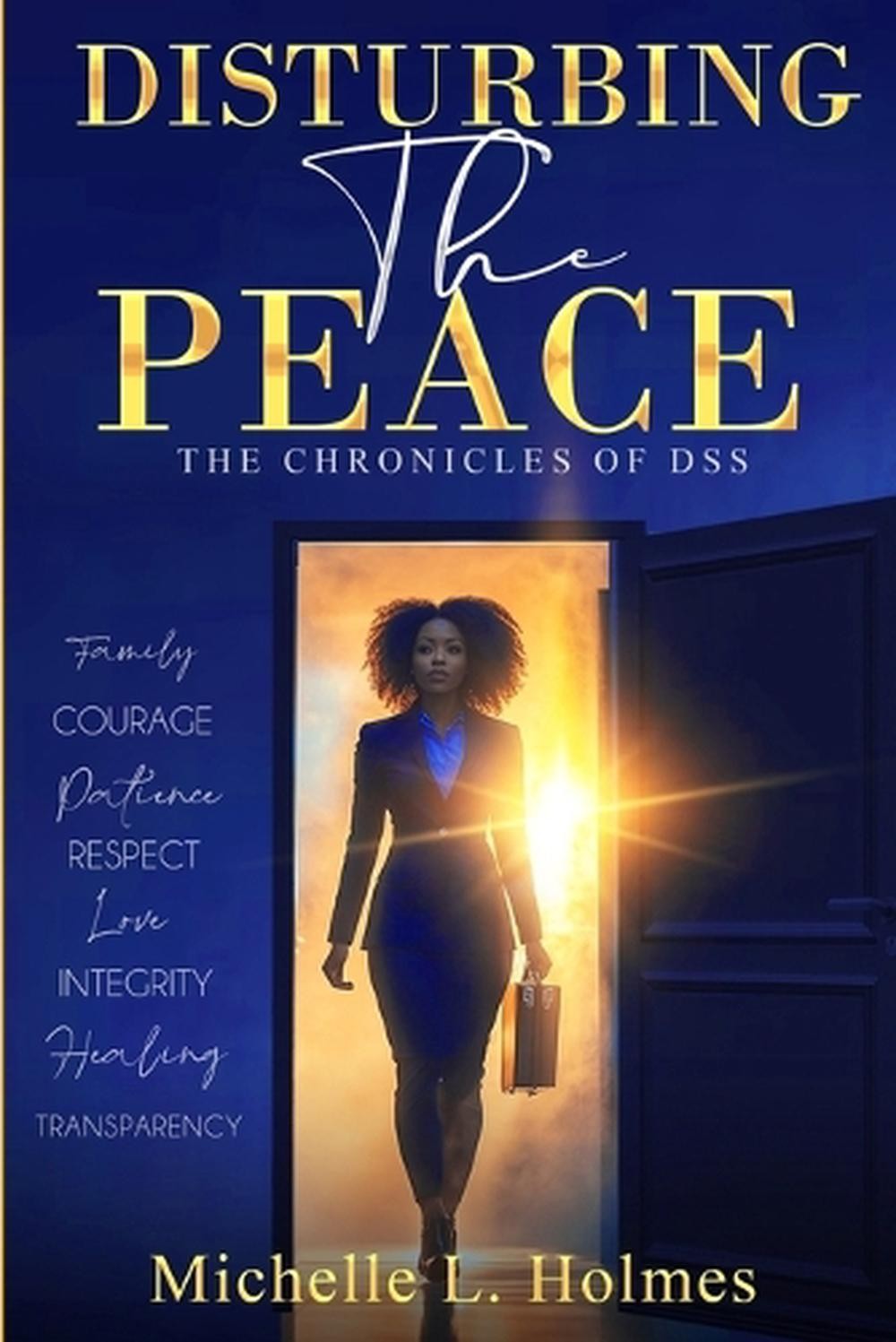 Disturbing the Peace: The Chronicles of DSS by Michelle L. Holmes Paperback Book
