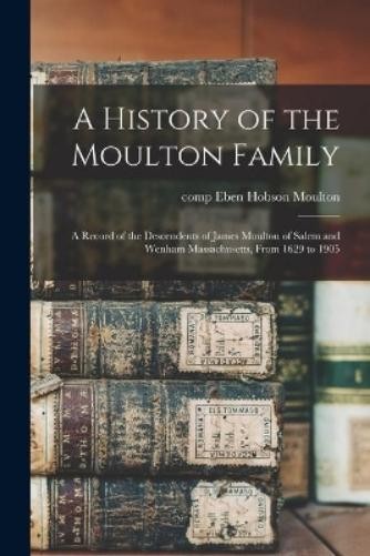 A History of the Moulton Family (Paperback) (UK IMPORT)