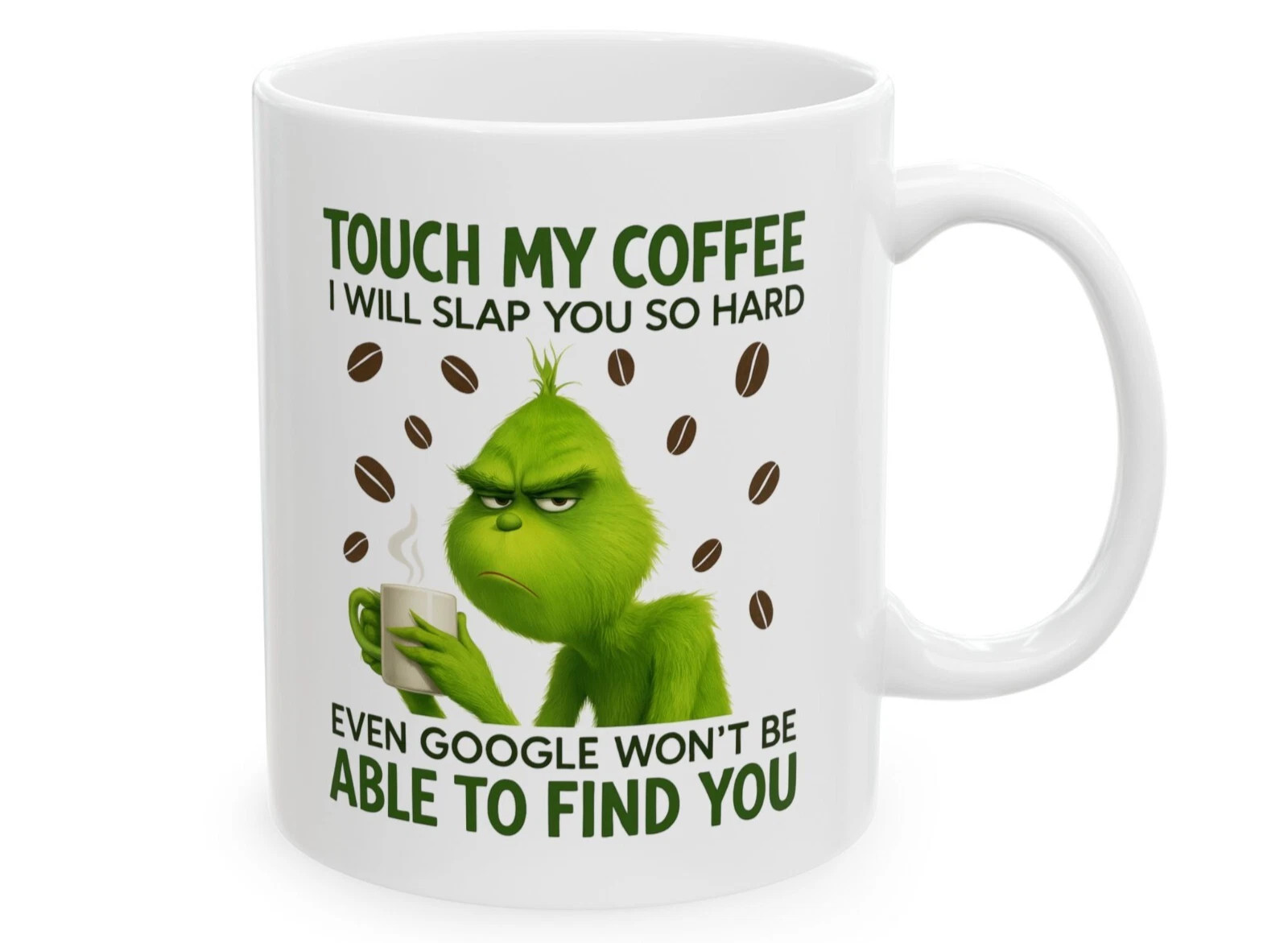Touch My Coffee 11 oz Grinch Mug - Funny Gift Tea Cup Freeships