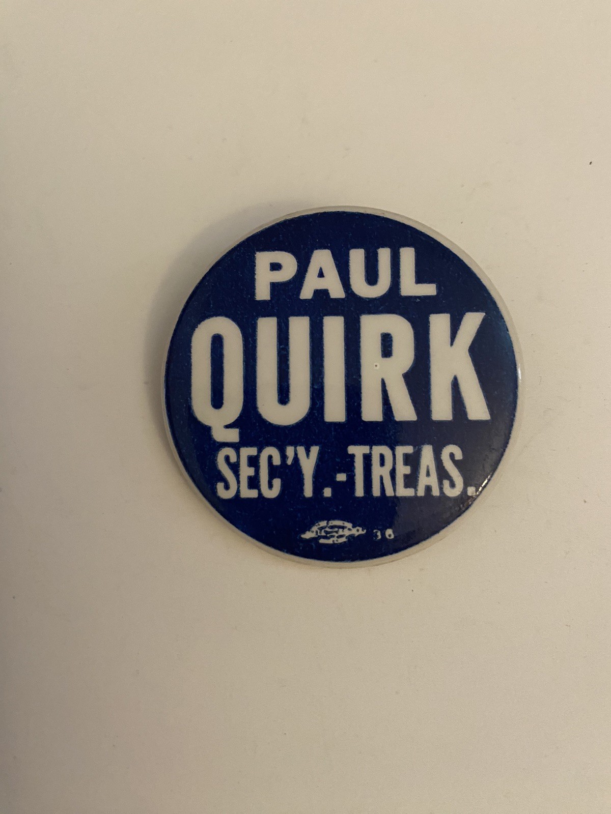 Paul Quirk Secretary Treasurer Pin Back Button P84