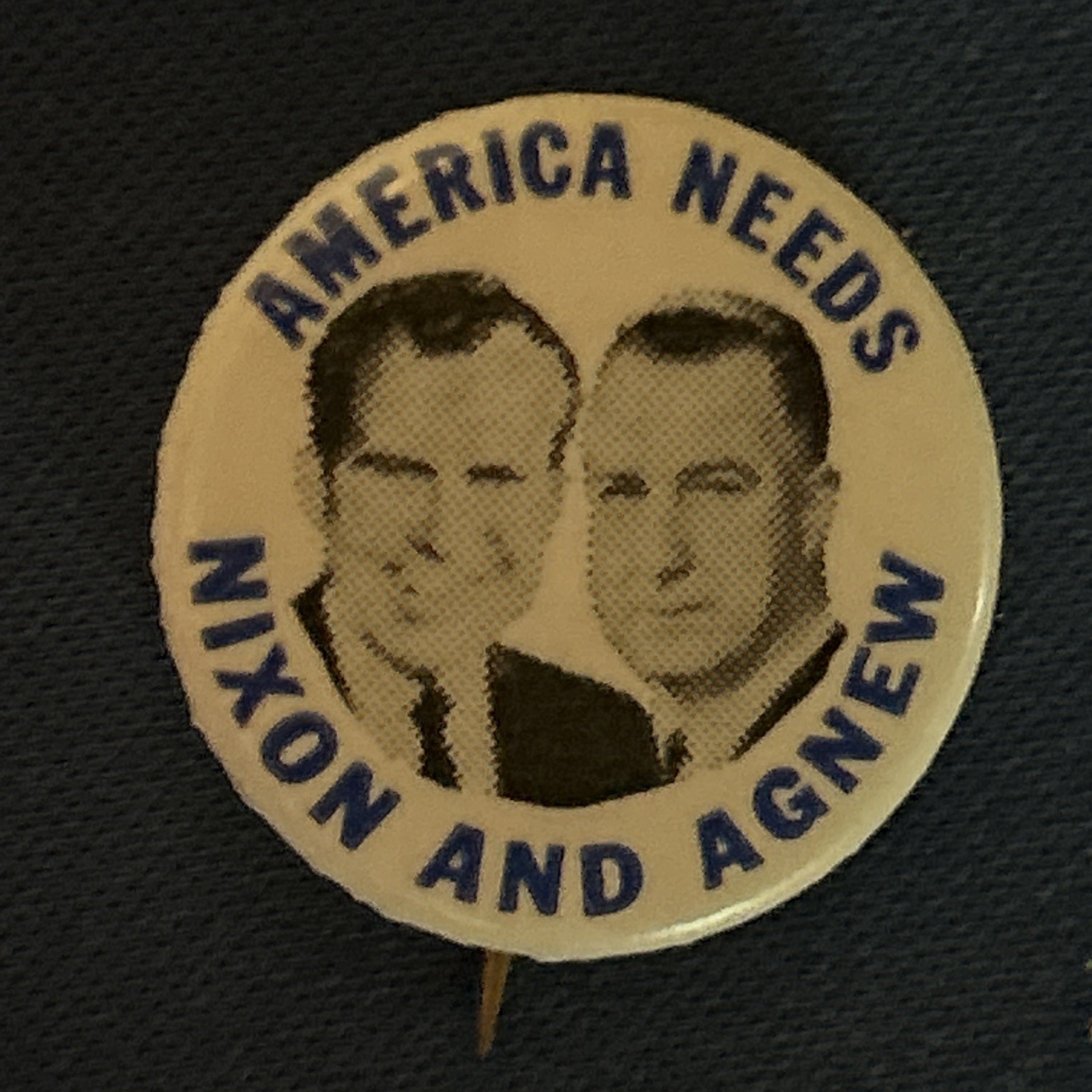 America Needs Nixon and Agnew jugate  7/8” pinback button pin
