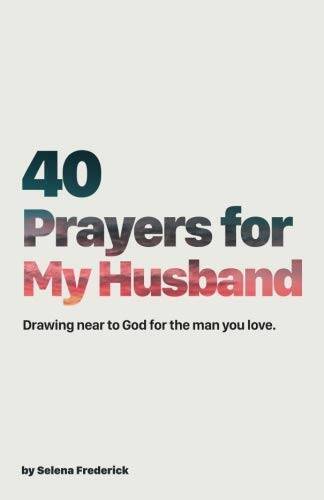 40 Prayers for My Husband: Drawing Near to God for the Man You Love  - VERY GOOD