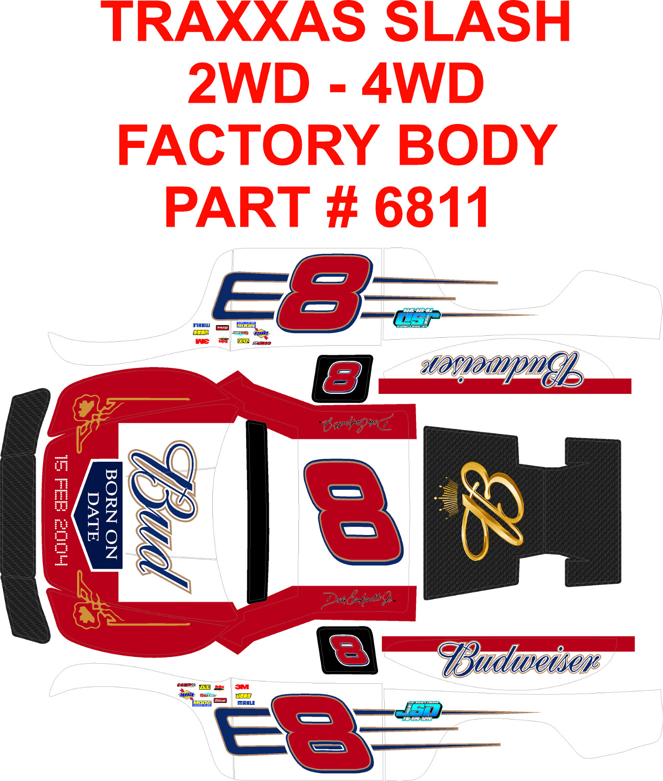 DALE JR BUD 2004 Theme wrap STOCK 2WD - 4WD TRAXXAS  #6811 SLASH BODY