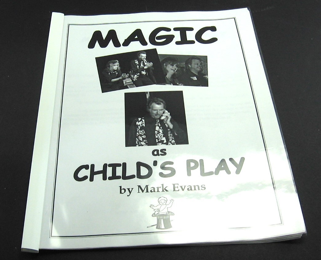 MAGIC AS CHILD'S PLAY by Mark Evans...DAYCARE MAGIC SHOW KNOWHOW