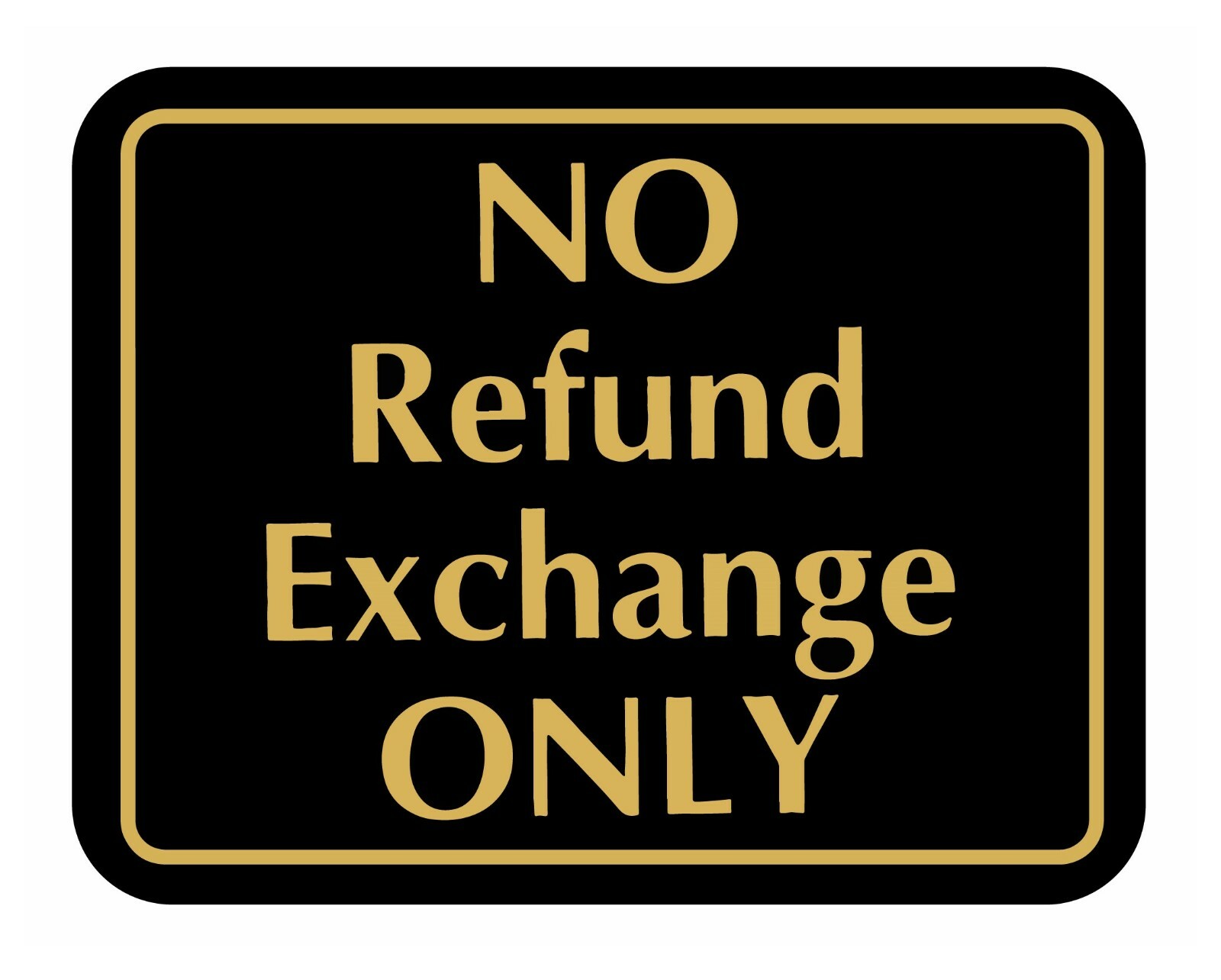 NO REFUND EXCHANGE ONLY Sign Retail Store Merchandise Business Store Sale Signs